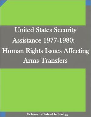 Libro United States Security Assistance 1977-1980 : Human...