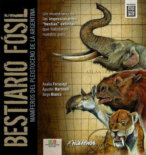 Bestiario Fosil - J. Blanco / A. Forasiepi / A. Martinelli