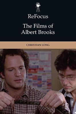 Libro Refocus: The Films Of Albert Brooks - Christian Long