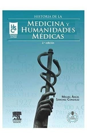 Historia De La Medicina Y Humanidades Médicas - Miguel Ángel