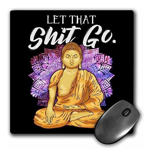 Pad Mouse - 3drose Let That Shit Go Con Buda En Estilo Yoga 