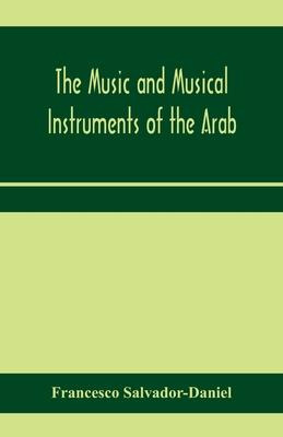 Libro The Music And Musical Instruments Of The Arab, With...