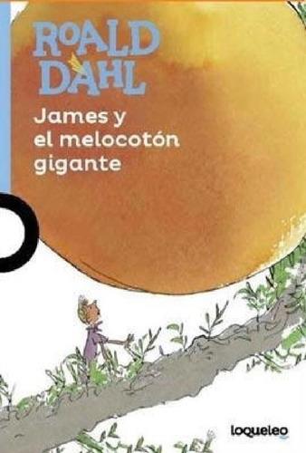 Libro - James Y El Melocoton Gigante (serie Azul) - Dahl Ro