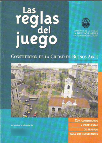 Las Reglas Del Juego - Constitucion De La Ciudad De Bs. As.