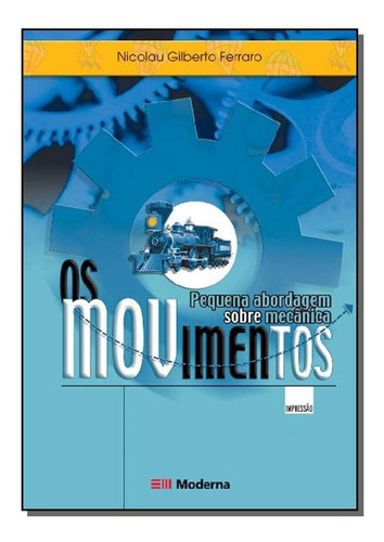 Movimentos, De Ferraro, Nicolau Gilberto. Editora Moderna Em Português