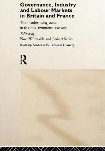 Governance, Industry And Labour Markets In Britain And France, De Robert Salais. Editorial Taylor Francis Ltd, Tapa Dura En Inglés