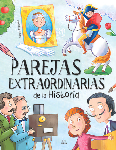 Parejas Extraordinarias De La Historia, De Corredor, Paloma. Editorial Libsa, Tapa Dura En Español