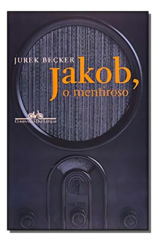 Jakob O Mentiroso, De Jurek Becker. Editora Companhia Das Letras Em Português