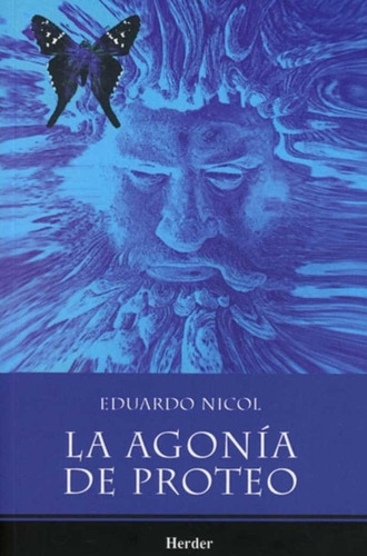La Agonía De Proteo - Eduardo Nicol / Herder + Sorpresa