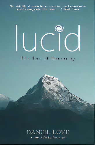 Lucid : The Tao Of Dreaming, De Daniel Love. Editorial Enchanted Loom Publishing, Tapa Blanda En Inglés
