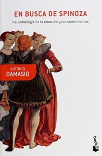 En Busca De Spinoza Antonio Damasio Editorial Booket
