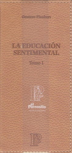 La Educación Sentimental 3t Flaubert - El Parnasillo Cuero