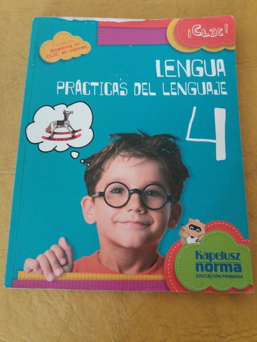 Lengua Prácticas Del Lenguaje 4 - Clic - Kapelusz