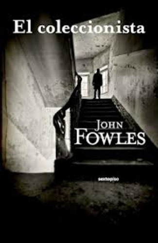 El Coleccionista - Fowles, John