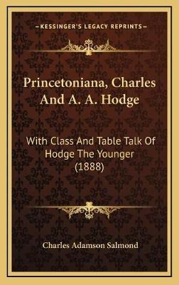 Libro Princetoniana, Charles And A. A. Hodge : With Class...