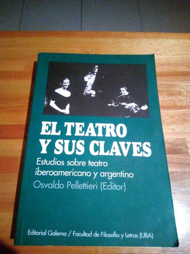 Osvaldo Pellettieri (ed.), El Teatro Y Sus Claves