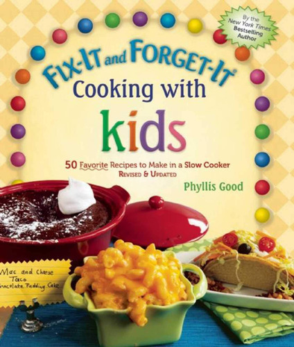 Libro: Fix-it And Forget-it Cooking With Kids: 50 Favorite R