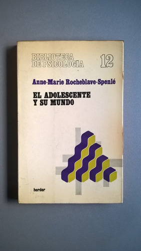 El Adolescente Y Su Mundo - Rocheblave Spenlé