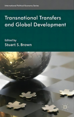 Transnational Transfers And Global Development, De S. Brown. Editorial Palgrave Macmillan, Tapa Dura En Inglés