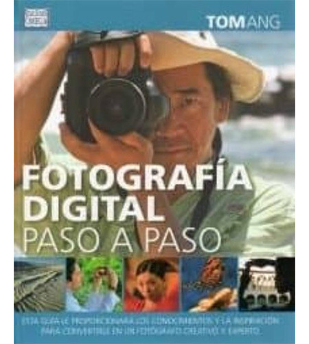 Fotografia Digital Paso A Paso, De Ang, Tom. Editorial Omega, Tapa Blanda En Español