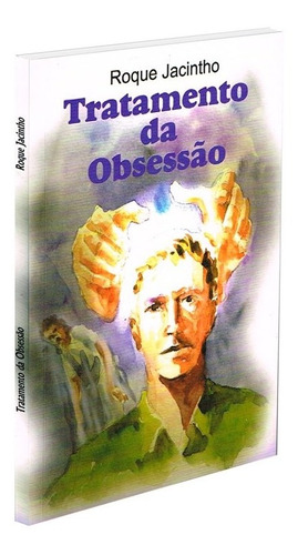 Tratamento Da Obsessão: Não Aplica, De : Roque Jacintho. Série Não Aplica, Vol. Não Aplica. Editora Luz No Lar, Capa Mole, Edição Não Aplica Em Português, 2002