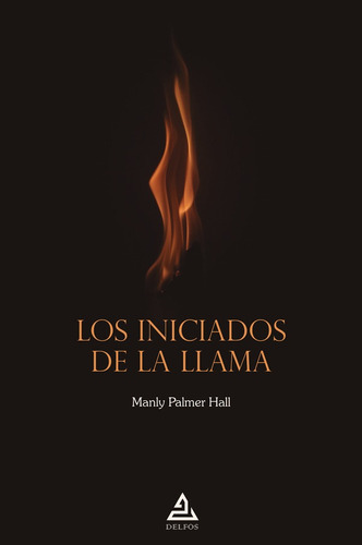 Los Iniciados De La Llama, De Manly Palmer Hall