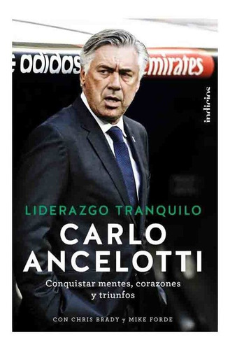 Liderazgo Tranquilo - Carlo Ancelotti