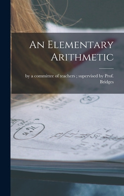 Libro An Elementary Arithmetic [microform] - By A Committ...