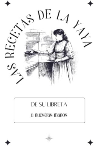 Libro: Las Recetas De La Yaya: El Sabor De Los Recuerdos Ed.