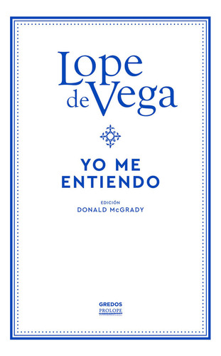 Libro Yo Me Entiendo Inedita - De Vega, Lope