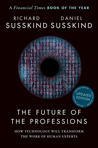 Libro: The Future Of The Professions: How Technology Will Tr