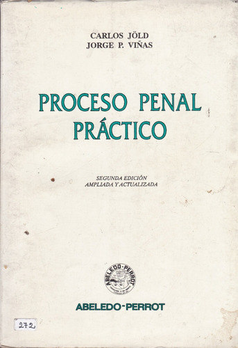 Proceso Penal Práctico - Carlos Jöld Jorge P. Viñas