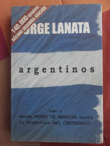 Argentinos Jorge Lanata Tomo 1 Año 2003