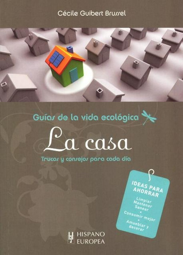 La Casa - Guías De Vida Ecológica, Guibert Brussel, Hispano