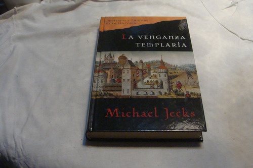 La Venganza Templaria , Michael Jecks , Misterios Y Enigm