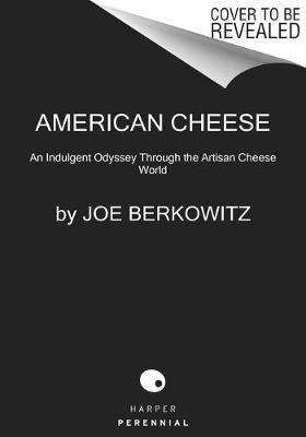 Libro American Cheese : An Indulgent Odyssey Through The ...