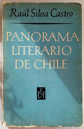 Panorama Literario De Chile Raúl Silva Castro Amster 1961