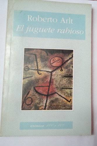 Libro Autor Roberto Arlt El Juguete Rabioso