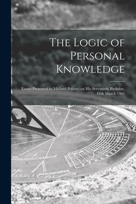 Libro The Logic Of Personal Knowledge: Essays Presented T...