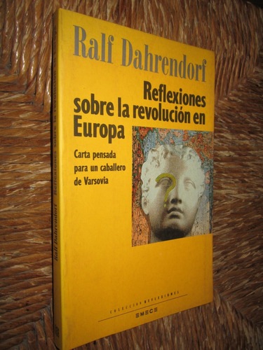 Reflexiones Sobre La Revolucion En Europa- Ralf Dahrendorf