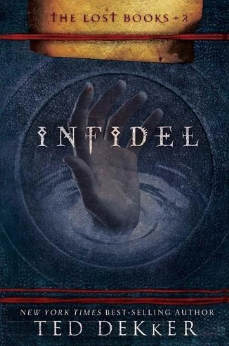 Infidel (the Lost Books, Book 2) (the Books Of History Chron