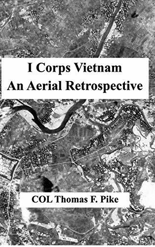 Book : I Corps Vietnam An Aerial Retrospective - Pike, Col.