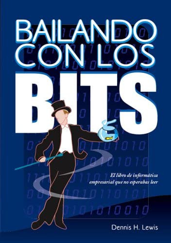 Libro: Bailando Con Los Bits (spanish Edition)