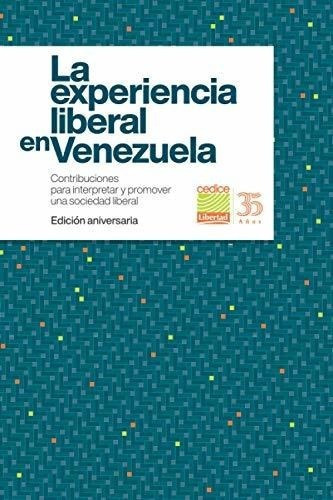 La Experiencia Liberal En Venezuela Contribuciones., De Libertad, Ced. Editorial Centro Nacional Del Libro En Español