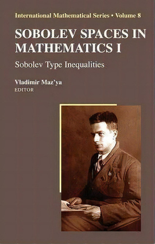 Sobolev Spaces In Mathematics I : Sobolev Type Inequalities, De Vladimir Maz'ya. Editorial Springer-verlag New York Inc., Tapa Dura En Inglés