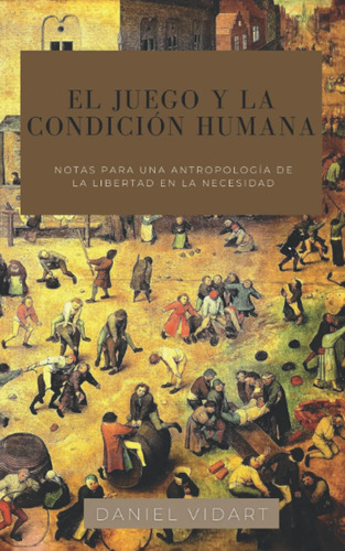 Libro: El Juego Y La Condición Humana (spanish Edition)