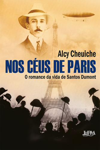 Nos Céus De Paris: O Romance Da Vida De Santos Dumont, De Cheuiche, Alcy. Editora L±, Capa Mole Em Português