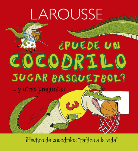 ¿Puede un cocodrilo jugar basquetbol?, de De La Bedoyere, Camilla. Editorial Larousse, tapa dura en español, 2017