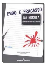 Comprar Livro Erro E Fracasso Na Escola - Alternativas Teóricas E Práticas - Aquino, Julio Groppa [1997]