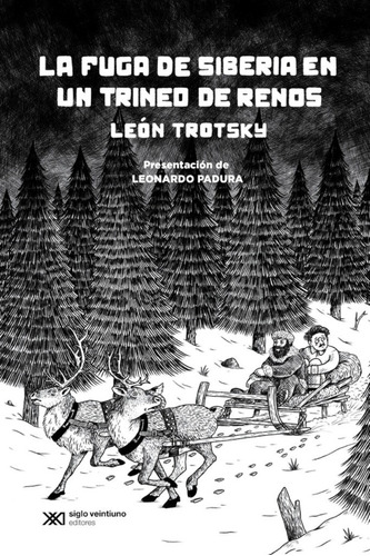 La Fuga De Siberia En Un Trineo De Renos De Lev Trotski